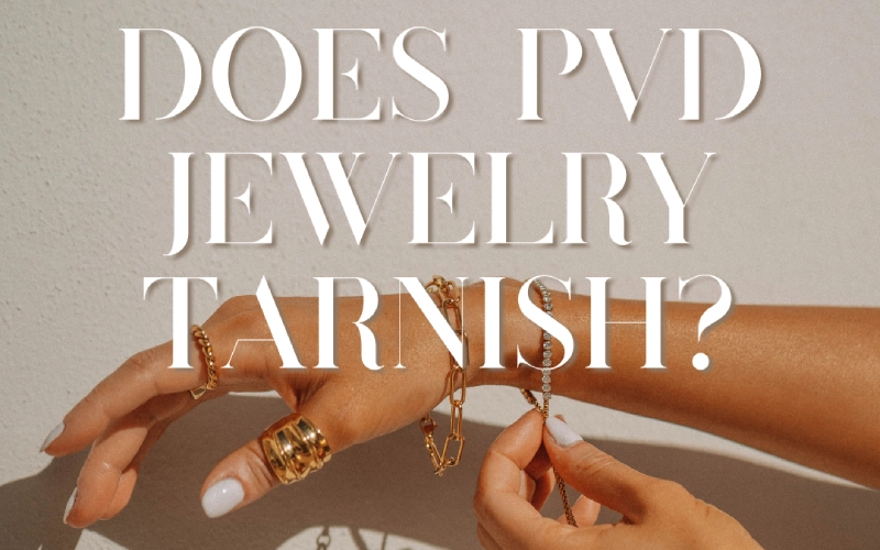does pvd jewelry tarnish_
